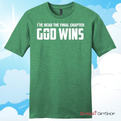 I've Read The Final Chapter God Wins Mens Christian T Shirt