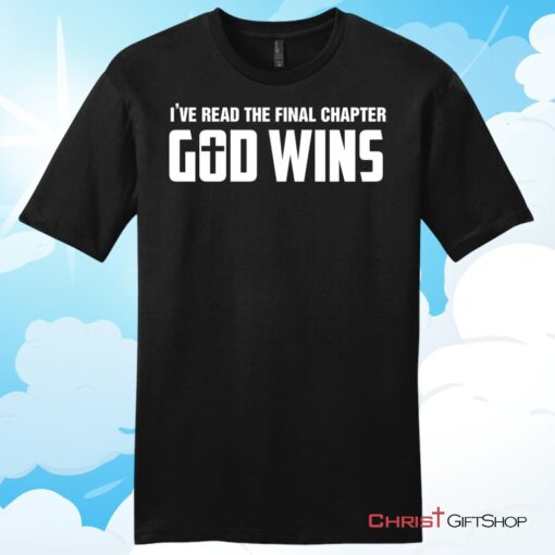 I've Read The Final Chapter God Wins Mens Christian T Shirt