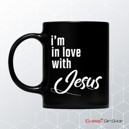 I'm In Love With Jesus Coffee Mug