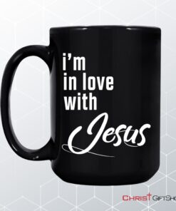 I'm In Love With Jesus Coffee Mug