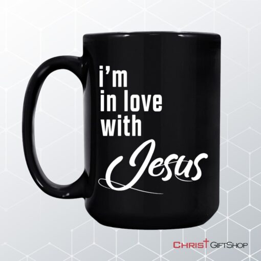 I'm In Love With Jesus Coffee Mug