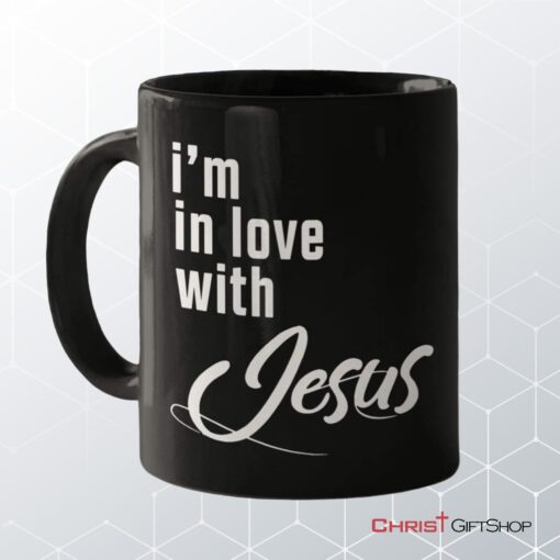 I'm In Love With Jesus Coffee Mug