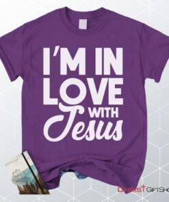 I'm In Love With Jesus Unisex T Shirt, Sweatshirt, Hoodie