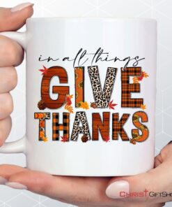 In All Things Give Thanks Fall Thanksgiving Coffee Mug