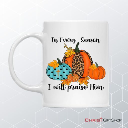 In Every Season I Will Praise Him Pumpkin Coffee Mug