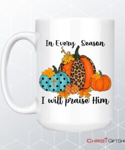 In Every Season I Will Praise Him Pumpkin Coffee Mug