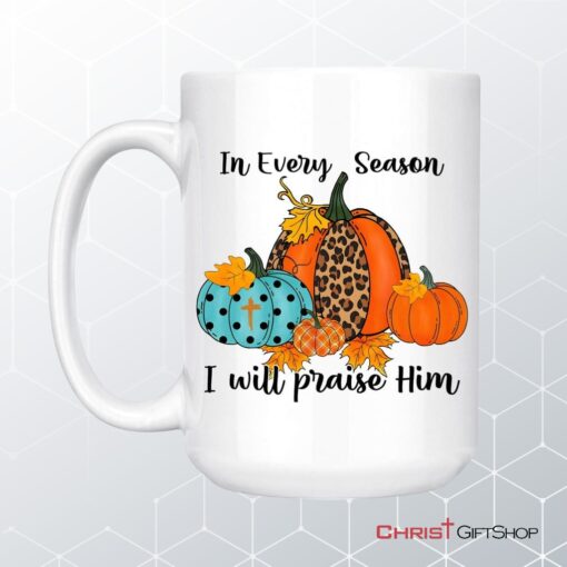 In Every Season I Will Praise Him Pumpkin Coffee Mug