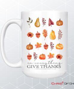 In Everything Give Thanks 1 Thessalonians 518, Fall Thanksgiving, Coffee Mug