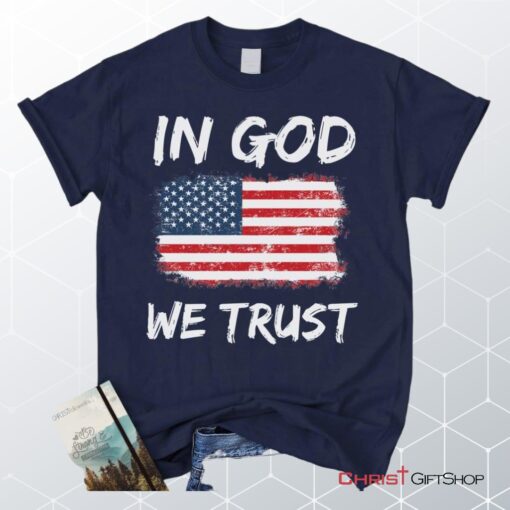 In God We Trust American Flag Christian Unisex T Shirt, Sweatshirt, Hoodie