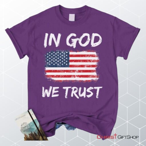 In God We Trust American Flag Christian Unisex T Shirt, Sweatshirt, Hoodie