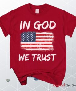 In God We Trust American Flag Christian Unisex T Shirt, Sweatshirt, Hoodie