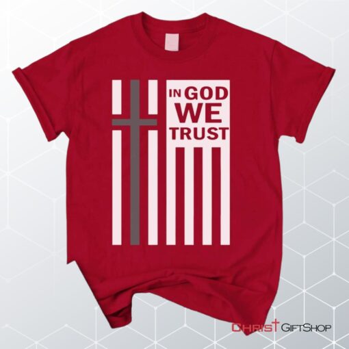 In God We Trust Christian Unisex T Shirt, Sweatshirt, Hoodie