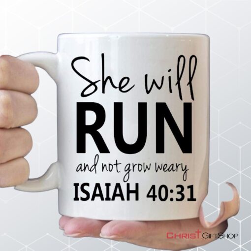 Isaiah 4031 She Will Run And Not Grow Weary Bible Verse Coffee Mug