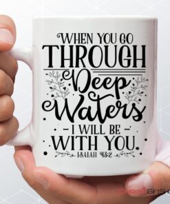 Isaiah 432 When You Go Through Deep Waters Coffee Ceramic Mug