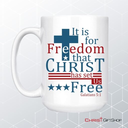 It Is For Freedom That Christ Has Set Us Free Coffee Mug