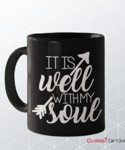 It Is Well With My Soul Christian Coffee Mug