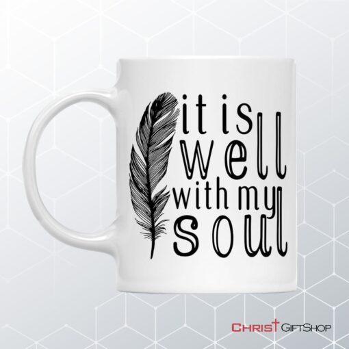 It Is Well With My Soul, Feather, Christian Coffee Mug