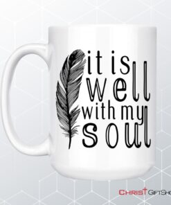 It Is Well With My Soul, Feather, Christian Coffee Mug