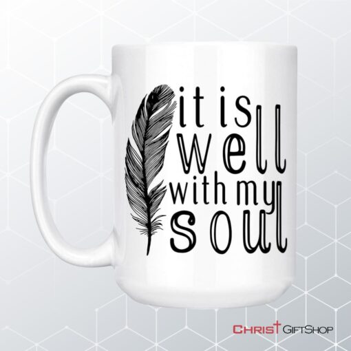 It Is Well With My Soul, Feather, Christian Coffee Mug