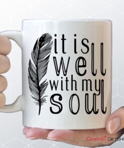 It Is Well With My Soul, Feather, Christian Coffee Mug