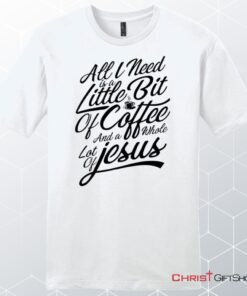 Jesus And Coffee Mens Unisex T Shirt, Sweatshirt, Hoodie