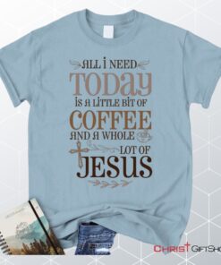 Jesus And Coffee Tee Shirt Christian Unisex T Shirt, Sweatshirt, Hoodie