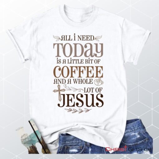 Jesus And Coffee Tee Shirt Christian Unisex T Shirt, Sweatshirt, Hoodie