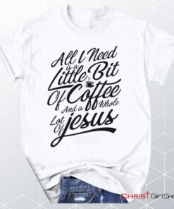 Jesus And Coffee Unisex T Shirt, Sweatshirt, Hoodie