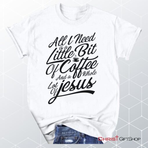 Jesus And Coffee Unisex T Shirt, Sweatshirt, Hoodie