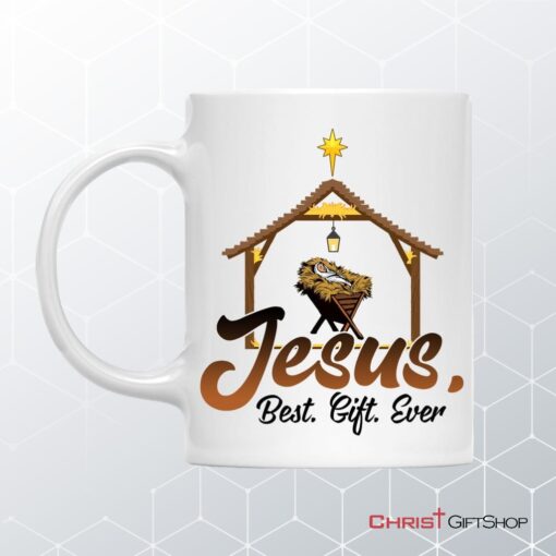 Jesus Best Gift Ever, Baby Jesus In A Manger, Christmas Coffee Ceramic Mug