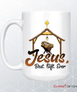 Jesus Best Gift Ever, Baby Jesus In A Manger, Christmas Coffee Ceramic Mug