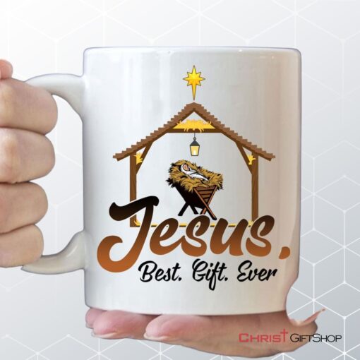 Jesus Best Gift Ever, Baby Jesus In A Manger, Christmas Coffee Ceramic Mug