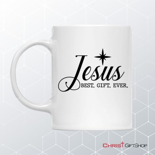 Jesus Best Gift Ever, Christian Christmas Coffee Mug