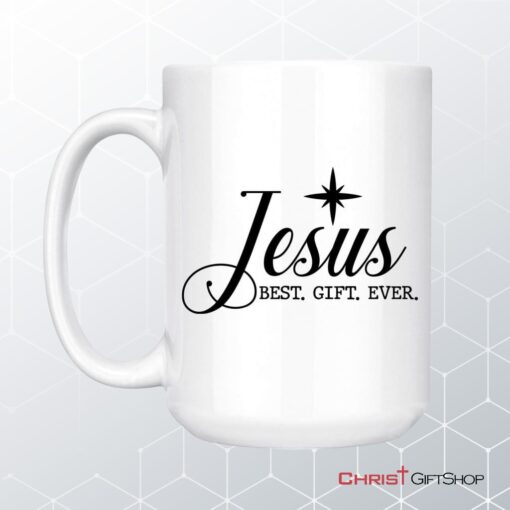 Jesus Best Gift Ever, Christian Christmas Coffee Mug