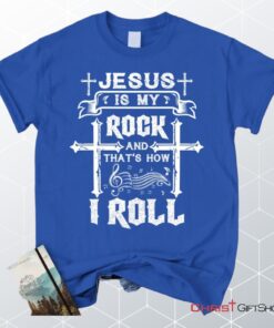 Jesus Is My Rock And That's How I Roll Tee Shirt, Christian Unisex T Shirt, Sweatshirt, Hoodie