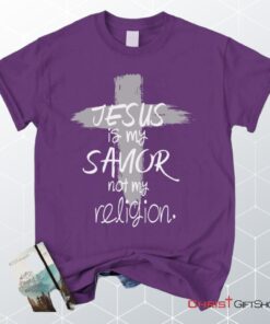 Jesus Is My Savior Not My Religion, Cross, Christian Unisex T Shirt, Sweatshirt, Hoodie