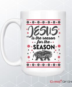 Jesus Is Reason For The Season, Christmas Christian Coffee Ceramic Mug