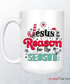 Jesus Is The Reason For The Season Christmas Coffee Mug