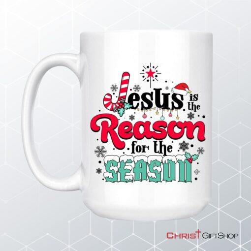 Jesus Is The Reason For The Season Christmas Coffee Mug