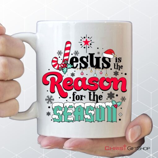 Jesus Is The Reason For The Season Christmas Coffee Mug