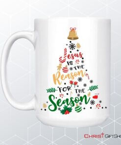 Jesus Is The Reason For The Season Coffee Mug