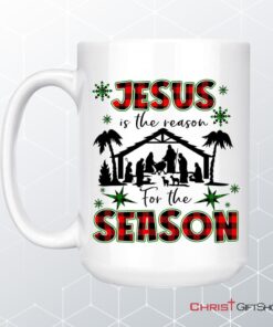 Jesus Is The Reason For The Season Coffee Mug, Christian Christmas Mug