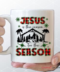 Jesus Is The Reason For The Season Coffee Mug, Christian Christmas Mug