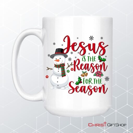 Jesus Is The Reason For The Season Snowman Christmas Coffee Ceramic Mug