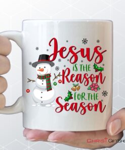 Jesus Is The Reason For The Season Snowman Christmas Coffee Ceramic Mug