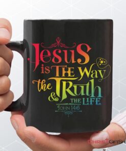 Jesus Is The Way The Truth And The Life John 146 Coffee Mug