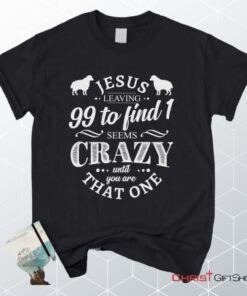 Jesus Leaving 99 To Find 1, Christian Unisex T Shirt, Sweatshirt, Hoodie