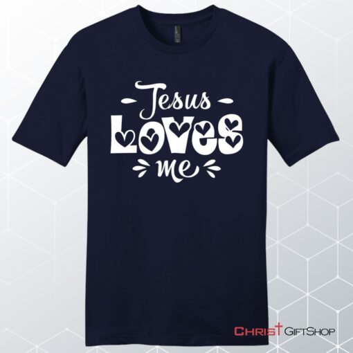 Jesus Loves Me Mens Unisex T Shirt, Sweatshirt, Hoodie