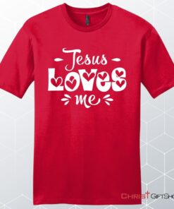 Jesus Loves Me Mens Unisex T Shirt, Sweatshirt, Hoodie