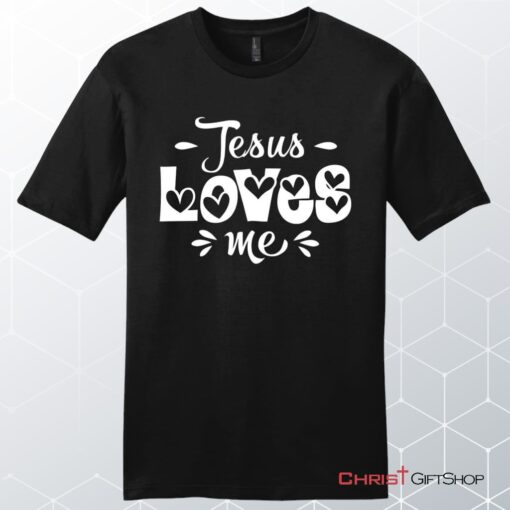 Jesus Loves Me Mens Unisex T Shirt, Sweatshirt, Hoodie